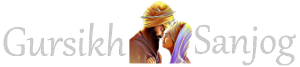 Gursikh Sanjog ®